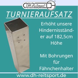 DH-Reitsport Turnieraufsatz Aluminium – Erhöhung auf 182,5 cm mit Bohrbild für Fähnchenhalter